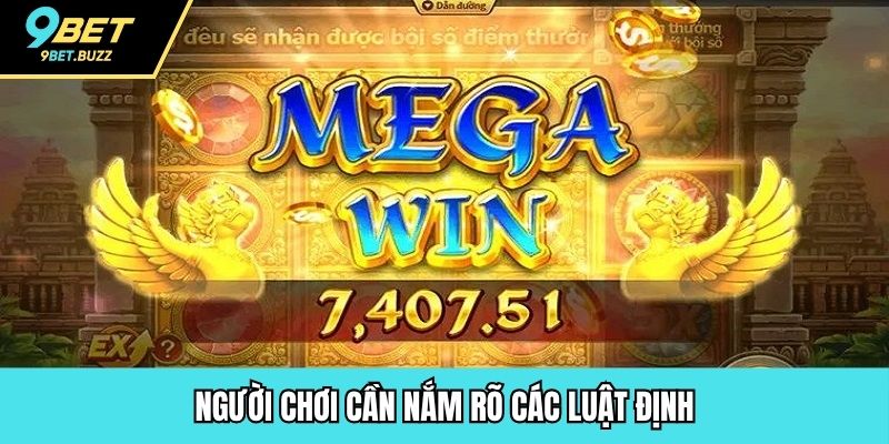 Người chơi cần nắm rõ các luật định